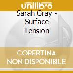 Sarah Gray - Surface Tension cd