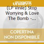 (LP Vinile) Stop Worrying & Love The Bomb - Noun lp vinile