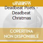 Deadbeat Poets - Deadbeat Christmas cd