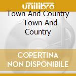 Town And Country - Town And Country cd
