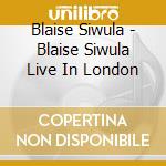 Blaise Siwula - Blaise Siwula Live In London cd