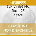 (LP Vinile) Mc Rut - 25 Years lp vinile di Mc Rut