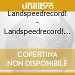 Landspeedrecord! - Landspeedrecord! - Unfailurele cd musicale di Landspeedrecord!