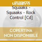 Squaaks - Squaaks - Rock Control [Cd] cd