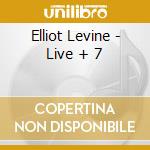 Elliot Levine - Live + 7 cd