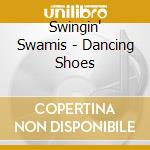 Swingin' Swamis - Dancing Shoes cd