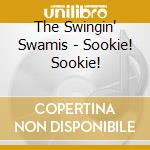 The Swingin' Swamis - Sookie! Sookie! cd musicale di The Swingin' Swamis