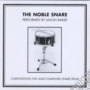 Jason Baker: The Noble Snare cd musicale di Jason Baker