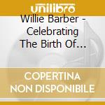 Willie Barber - Celebrating The Birth Of Jesus With Willie Barber cd