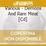 Various - Demons And Rare Meat [Cd] cd