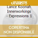 Lance Koonah Innerworkings - Expressions 1 cd