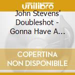 John Stevens' Doubleshot - Gonna Have A Party cd