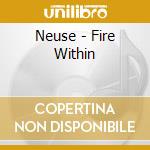 Neuse - Fire Within cd musicale di Neuse