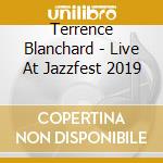 Terrence Blanchard - Live At Jazzfest 2019 cd