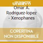 Omar A. Rodriguez-lopez - Xenophanes cd