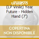 (LP Vinile) Year Future - Hidden Hand (7