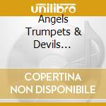 Angels Trumpets & Devils Trombones cd