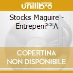 Stocks Maguire - Entrepeni**A cd