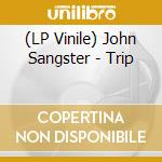 (LP Vinile) John Sangster - Trip vinile