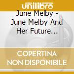 June Melby - June Melby And Her Future Enemies cd