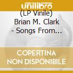 (LP Vinile) Brian M. Clark - Songs From The Empty Places Where People Killed Themselves [12 Inch Single] vinile