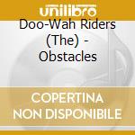Doo-Wah Riders (The) - Obstacles cd