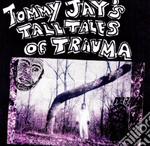 (LP Vinile) Tommy Jay - Tall Tales Of Trauma (2 Lp) lp vinile di Tommy Jay