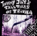 (LP Vinile) Tommy Jay - Tall Tales Of Trauma (2 Lp) vinile