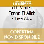 (LP Vinile) Fanna-Fi-Allah - Live At The Great American Music Hall vinile