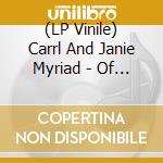 (LP Vinile) Carrl And Janie Myriad - Of All The Wounded People cd