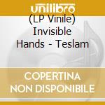 (LP Vinile) Invisible Hands - Teslam vinile