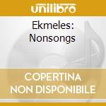 Ekmeles: Nonsongs cd
