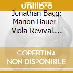 Jonathan Bagg: Marion Bauer - Viola Revival. Mid-Century Works cd