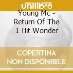 Young Mc - Return Of The 1 Hit Wonder