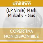(LP Vinile) Mark Mulcahy - Gus lp vinile