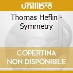 Thomas Heflin - Symmetry cd