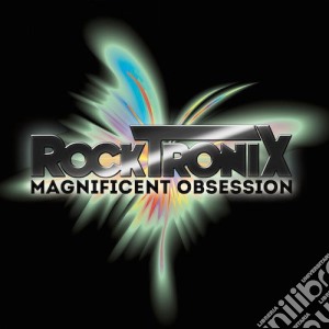 Rocktronix - Magnificent Obsession cd musicale di Rocktronix