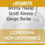 Jimmy Haslip / Scott Kinsey / Gergo Berlai - Arc Trio cd