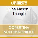 Luba Mason - Triangle cd