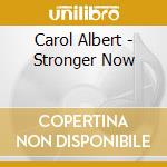 Carol Albert - Stronger Now cd