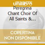 Peregrina Chant Choir Of All Saints & Musica Dolce Early Music Ensemble - Musica Dolce From All Saints'