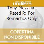 Tony Messina - Rated R: For Romantics Only cd