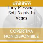 Tony Messina - Soft Nights In Vegas