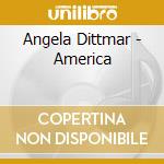 Angela Dittmar - America cd