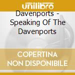 Davenports - Speaking Of The Davenports cd