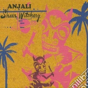 Anjali - Sheer Witchery cd musicale di Anjali