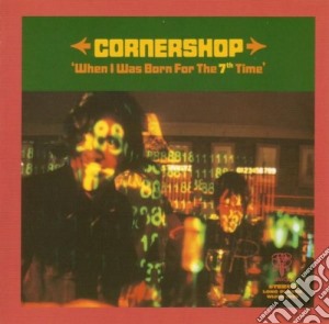Cornershop - When I Was Born The 7th Time cd musicale di CORNERSHOP