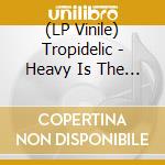 (LP Vinile) Tropidelic - Heavy Is The Head vinile