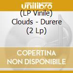 (LP Vinile) Clouds - Durere (2 Lp) lp vinile