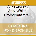 Al Petteway / Amy White - Groovemasters 3: Gratitude cd musicale di Al / White,Amy Petteway